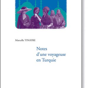 Note d'une voyageuse en Turquie - Marcelle Tinayre - Editions Turquoise - Boutique en ligne