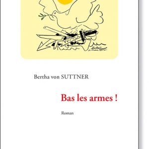 Bas les armes ! Bertha von Suttner - Editions Turquoise - Boutique en ligne