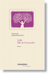 Leila, fille de Gomorrhe - Yakup Kadri Karaosmanoglu - Editions Turquoise - Boutique en ligne