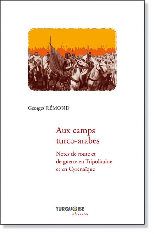 Aux camps turco-arabes - Georges Rémond - Editions Turquoise - Boutique en ligne
