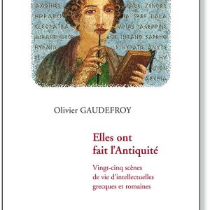 Elles ont fait l'Antiquité - Olivier Gaudefroy - Editions Turquoise