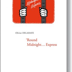 Round Midnight Express - Olivier Delahaye - Editions Turquoise - Boutique en ligne